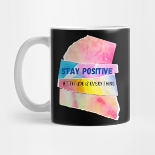 Stay positive Attitude is everything Mug